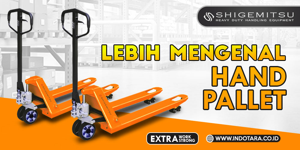 Lebih Mengenal Hand Pallet